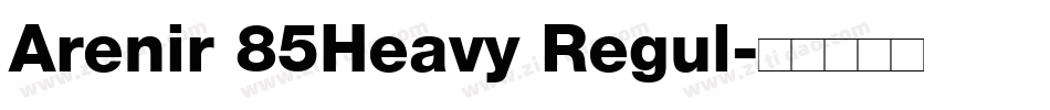 Arenir 85Heavy Regul字体转换